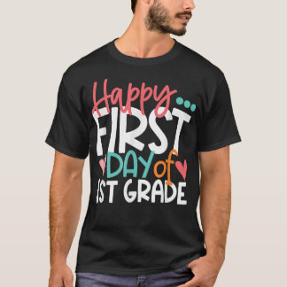 Happy First Day Of First Grade School  for 1st Gra T-Shirt