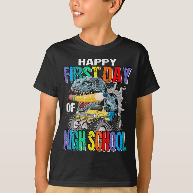 Happy First Day Of High School Monster Truck  T-Shirt (Front)