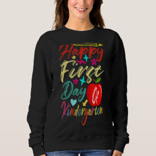 Happy First Day Of Kindergarten School Teacher Stu Sweatshirt