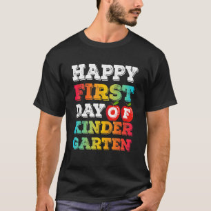 Happy First Day Of Kindergarten School Teacher Stu T-Shirt