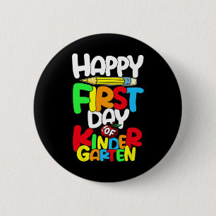 Happy First Day Of Kindergarten Teacher Back To Sc 2 Inch Round Button