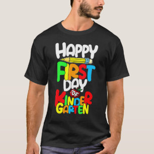 Happy First Day Of Kindergarten Teacher Back To Sc T-Shirt