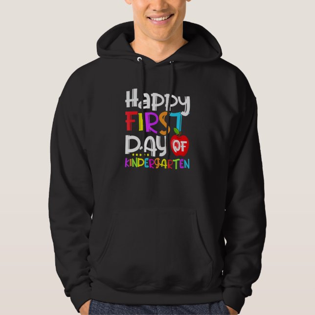 Happy First Day Of Kindergarten Teacher Student An Hoodie (Front)