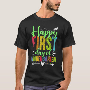 Happy First Day Of Kindergarten Teacher Student K T-Shirt