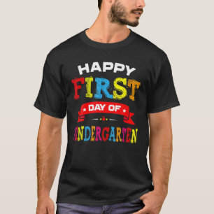 Happy First Day Of Kindergarten Teacher Students K T-Shirt
