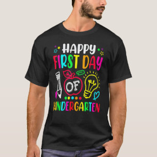 Happy First Day Of Kindergarten Teacher Students K T-Shirt