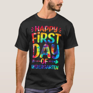 Happy First Day Of Kindergarten Tie Dye Teacher St T-Shirt