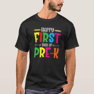 Happy First Day Of Pre K Teacher Students T-Shirt