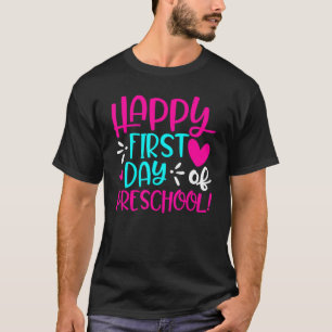 Happy First Day Of Preschool Fun Pre K Teacher Stu T-Shirt