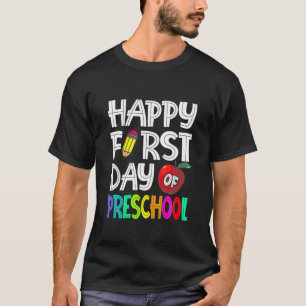 Happy First Day Of Preschool School Teacher Studen T-Shirt