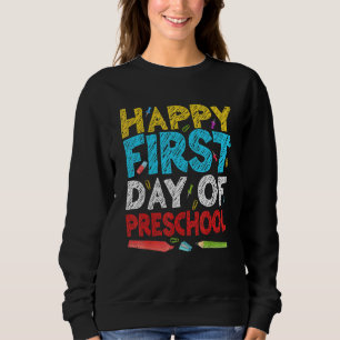 Happy First Day Of Preschool Teacher Student Back Sweatshirt