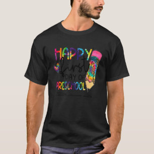 Happy First Day Of Preschool Tie Dye Pencil Back T T-Shirt