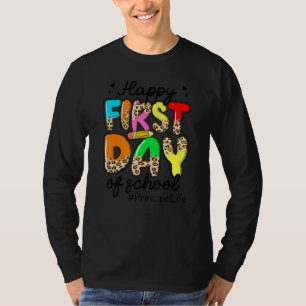 Happy First Day Of Principal Life Back To School L T-Shirt