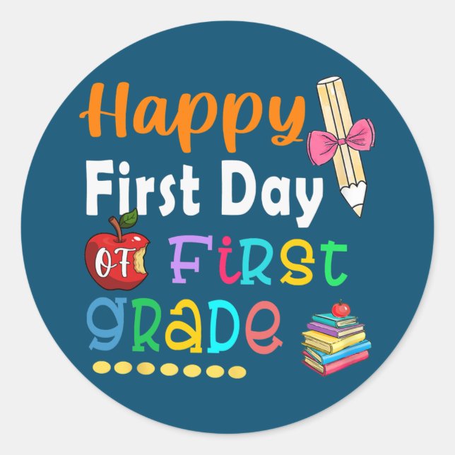 Happy First Day of School 1st Grade Teacher Classic Round Sticker (Front)