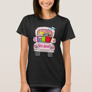 Happy First Day Of School 5th Grade Teacher Studen T-Shirt
