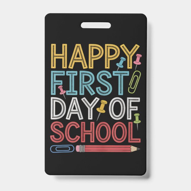 Happy First Day Of School Back To School  Badge (Front)