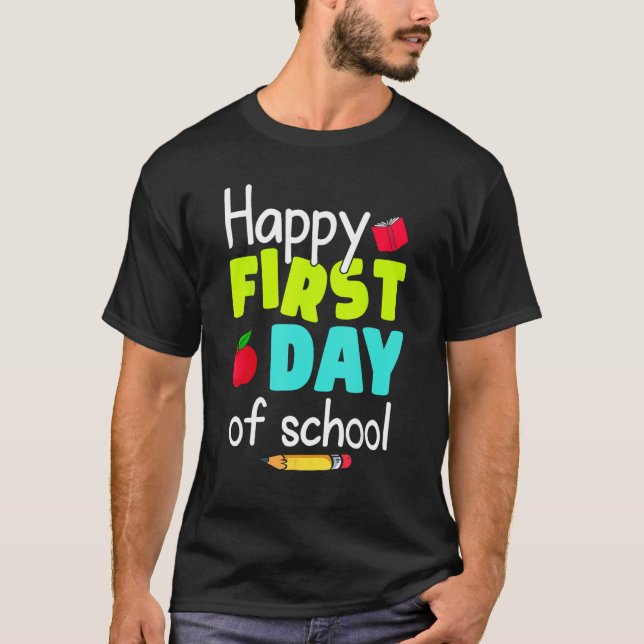 Happy First Day of School Back to School Teacher S T-Shirt (Front)