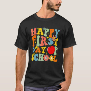 Happy First Day Of School Back To School Teachers  T-Shirt