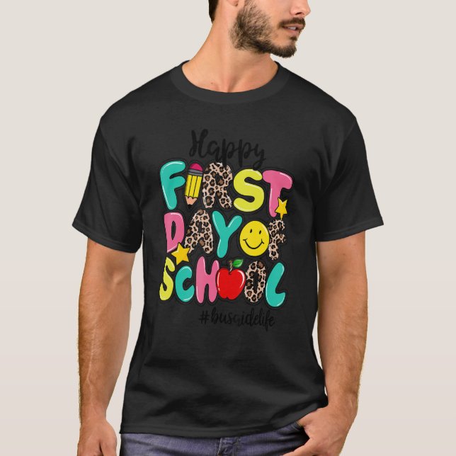 Happy First Day Of School Bus Aide Life Back To Sc T-Shirt (Front)