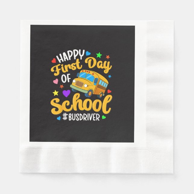 Happy First Day of School Bus Driver Back to Schoo Napkin (Front)