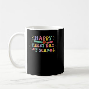 happy first day of school coffee mug