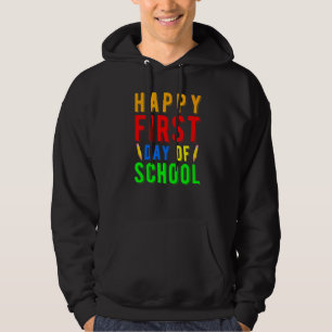 Happy First Day Of School Design For Teachers Scho Hoodie