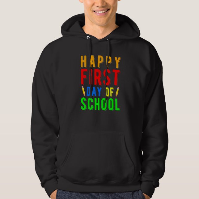 Happy First Day Of School Design For Teachers Scho Hoodie (Front)