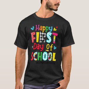 Happy First Day Of School Elementary School Back T T-Shirt