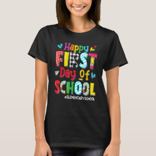 Happy First Day Of School Elementary School Back T T-Shirt