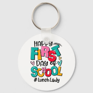 Happy First Day Of School Lunch Lady Funny Ck To S Keychain