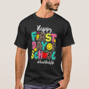 Happy First Day Of School Lunch Lady Life Back To T-Shirt