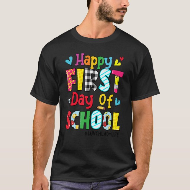 Happy First Day Of School Lunch Lady Life Back To  T-Shirt (Front)