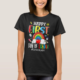 Happy First Day Of School Lunch Lady Life Back To T-Shirt