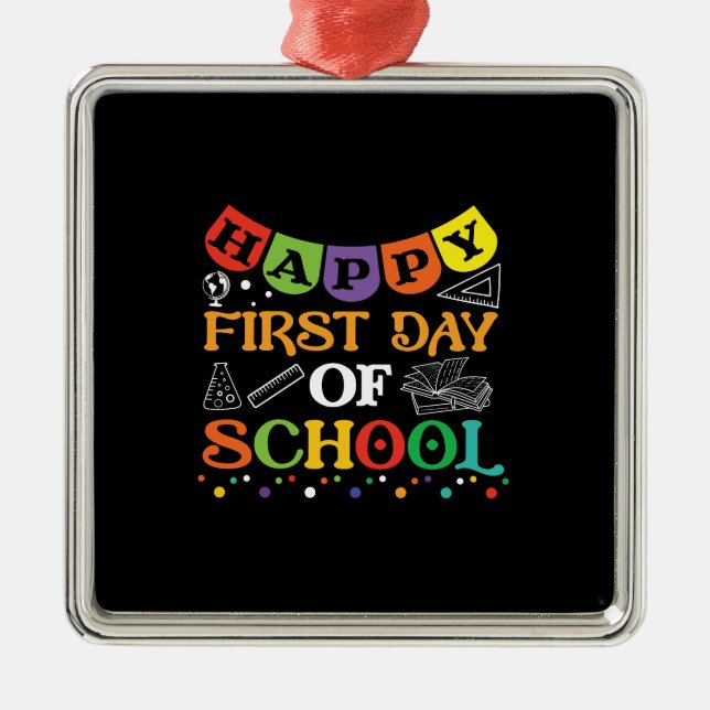 Happy First Day Of School Metal Ornament (Front)
