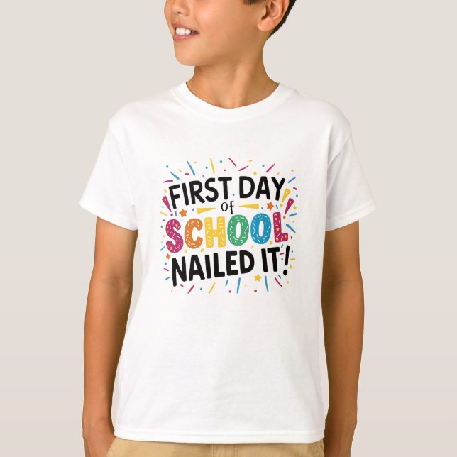 Happy First Day Of School Nailed It! T-Shirt (Front)