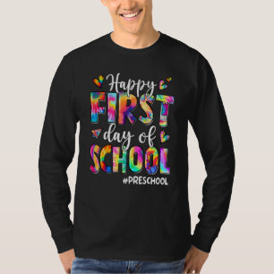 Happy First Day Of School Preschool Tie Dye Back T T-Shirt