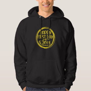 Happy First Day Of School Principal Educator Teach Hoodie
