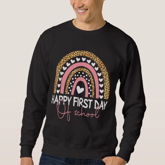 Happy First Day Of School Rainbow Sweatshirt (Front)