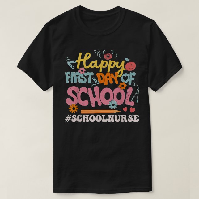Happy First Day of School School Nurse  T-Shirt (Design Front)