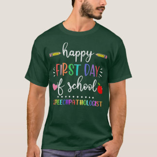 Happy First Day of School Speech Pathologist Back T-Shirt