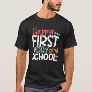 Happy First Day Of School Teacher Student Back To T-Shirt