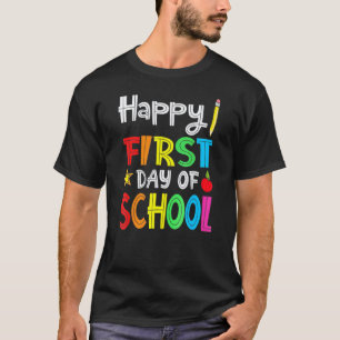Happy First Day Of School Teacher Student Back To T-Shirt