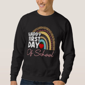 Happy First Day of School Teacher Student Graduati Sweatshirt
