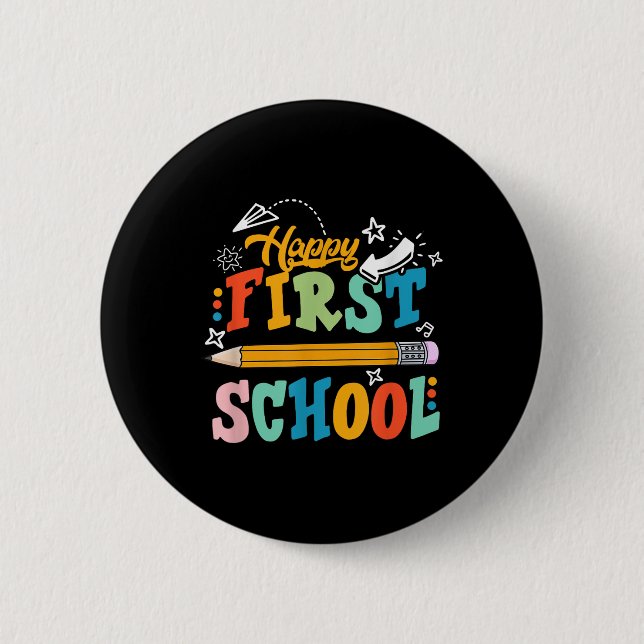 Happy First Day Of School Teacher Student Kid Back 2 Inch Round Button (Front)