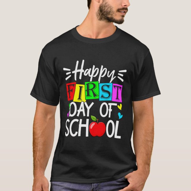 Happy First Day Of School Teacher Student Kid Back T-Shirt (Front)