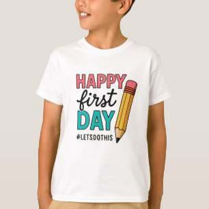 Happy First Day of School Teacher  T-Shirt