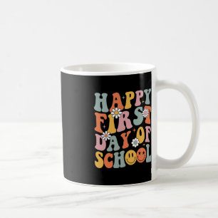 Happy First Day Of School  Teachers Kids Back To S Coffee Mug