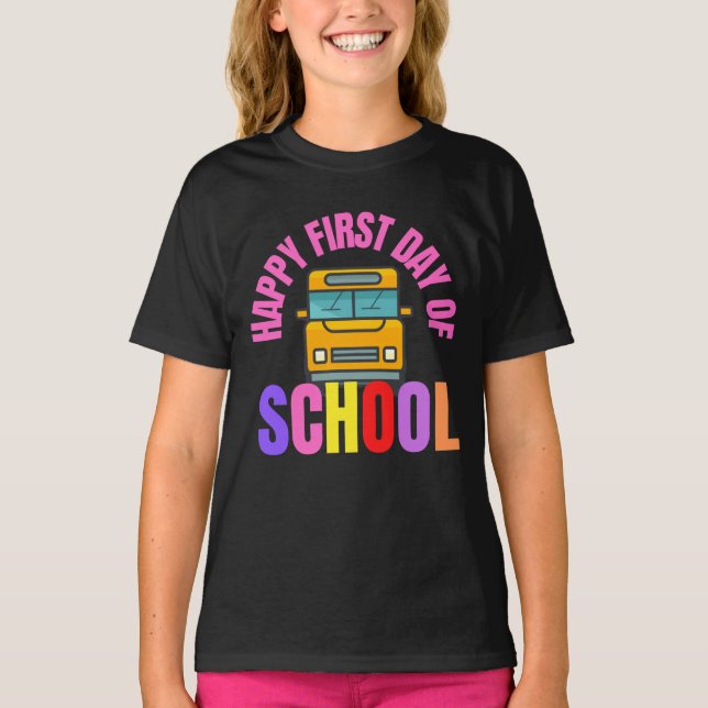 Happy First Day Of School,Welcome Back T-Shirt (Front)