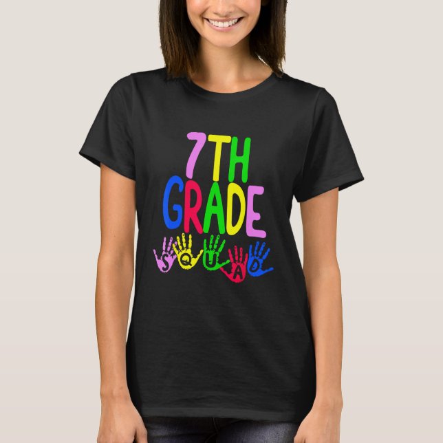 Happy First Day Of Seventh 7th Squad Grade Teacher T-Shirt (Front)