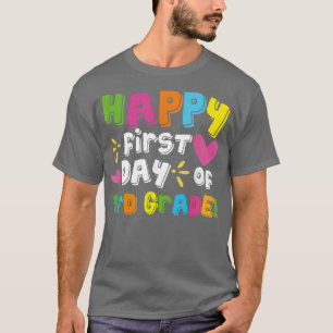Happy First Day Of Third Grade Teacher Back To Sch T-Shirt